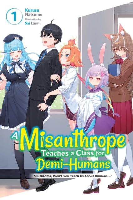 A Misanthrope Teaches a Class for Demi-Humans vol 1 front cover manga book