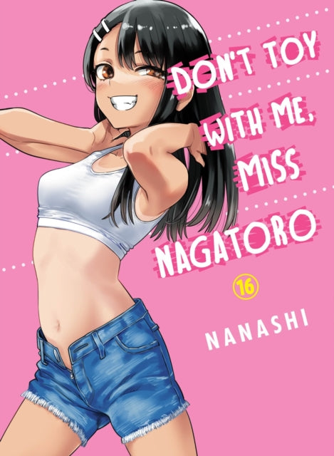 Don't Toy With Me Miss Nagatoro Volume 16 Manga Book front cover