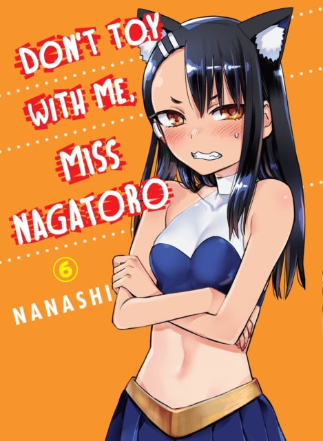 Don't Toy With Me Miss Nagatoro vol 6 Manga Book front cover