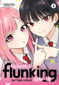 Kusunoki's Flunking Her High School Glow-Up vol 2 front cover manga book