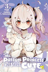 My Poison Princess is Still Cute Volume 03 Manga Book front cover