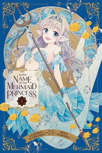 In the Name of the Mermaid Princess Vol 1 Manga Book front cover