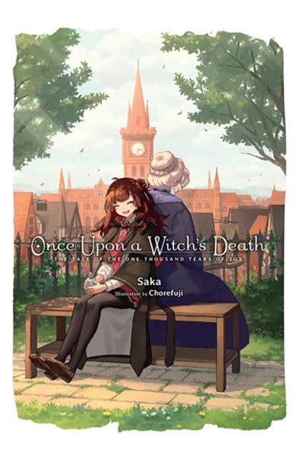 Once Upon a Witch's Death: The Tale of the One Thousand Tears of Joy Volume 01 Light Novel Front cover