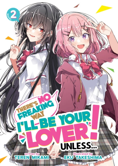 There's No Freaking Way I'll be Your Lover! Unless... vol 2 Light Novel front cover light novel book