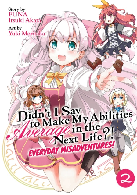 Didn't I Say to Make My Abilities Average in the Next Life?! Everyday Misadventures! vol 2 Manga Book front cover